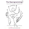 The Reprogramming 2: How Can I Cure my Negativity? - the Easy Process that Works