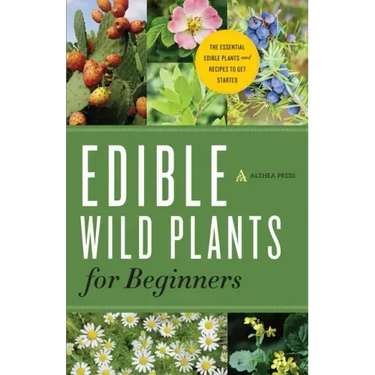 Edible Wild Plants for Beginners: The Essential Edible Plants and Recipes to Get Started