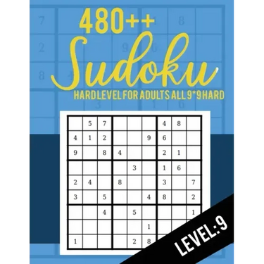 Sudoku: Hard Level for Adults All 9*9 Hard 480++ Sudoku level: 9 - Sudoku Puzzle Books - Sudoku Puzzle Books Hard - Large Prin