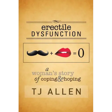Erectile Dysfunction: A Woman's Story of Coping & Hoping