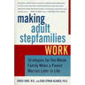Making Adult Stepfamilies Work: Strategies for the Whole Family When a Parent Marries Later in Life