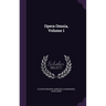 Opera Omnia, Volume 1