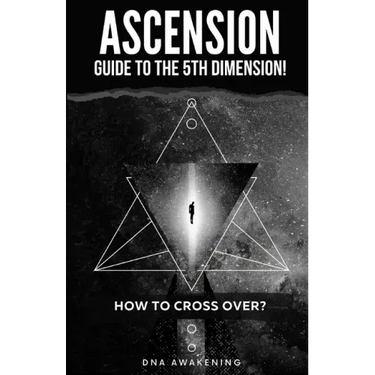 Ascension Guide To The 5th Dimension: How To Cross Over?
