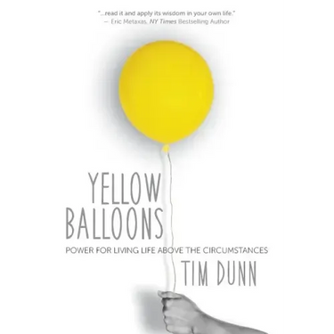 Yellow Balloons: Power for Living Life Above the Circumstances