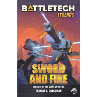 BattleTech Legends: Sword and Fire (Twilight of the Clans, Book 5)
