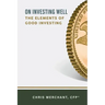 On Investing Well: The Elements of Good Investing
