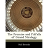 The Promise and Pitfalls of Grand Strategy