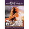 Your Shift Matters: Resistance to Resilience