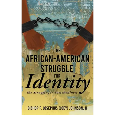 The African American Struggle for Identity: The Struggle for Somebodiness