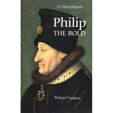 Philip the Bold: The Formation of the Burgundian State