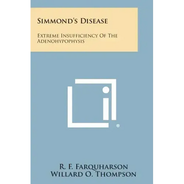 Simmond's Disease: Extreme Insufficiency of the Adenohypophysis