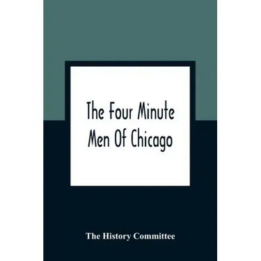 The Four Minute Men Of Chicago