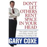 Don't Let Others Rent Space in Your Head: Your Guide to Living Well, Overcoming Obstacles, and Winning at Everything in Life