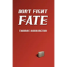 Don't Fight Fate