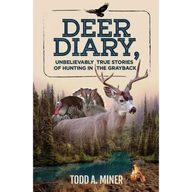 Deer Diary: Unbelievably True Stories of Hunting in the Grayback