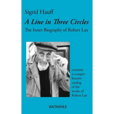 A Line in Three Circles: The Inner Biography of Robert Lax