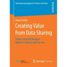 Creating Value from Data Sharing: Future-Oriented Business Models in Theory and Practice