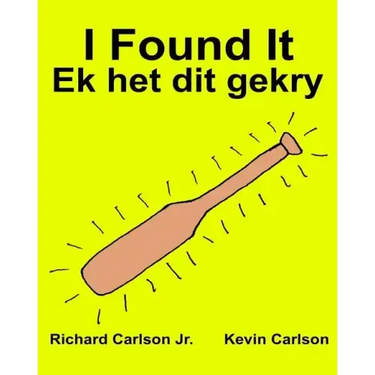 I Found It Ek het dit gekry: Children's Picture Book English-Afrikaans (Bilingual Edition) (www.rich.center)