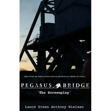 Pegasus Bridge - The Screenplay