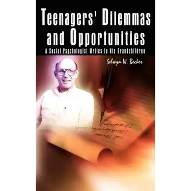 Teenagers' Dilemmas and Opportunities: A Social Psychologist Writes to His Grandchildren