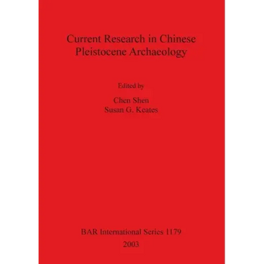 Current Research in Chinese Pleistocene Archaeology