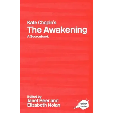 Kate Chopin's the Awakening: A Routledge Study Guide and Sourcebook