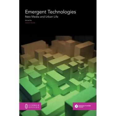 Emergent Technologies: New Media and Urban Life