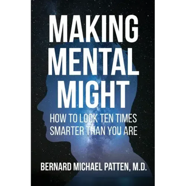 Making Mental Might: How to Look Ten Times Smarter Than You Are