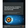 Microsoft Security, Compliance, and Identity Fundamentals Exam Ref SC-900: Familiarize yourself with security, identity, and compliance in Microsoft 3