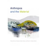 Anthropos and the Material