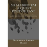 Shah Bhittai - A Quest Poet Of East: Uniqueness of Mystic Poetry, and musical Folk Stories concepted from Poetry of a World renowned Saintly Poet