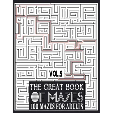 The Great Book of Mazes: 100 Mazes for Adults vol.2: Great way for Relaxing, Stress Relief and having fun. Complex Maze Books Adults. Challengi