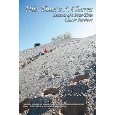 This Time's a Charm: Lessons of a Four-Time Cancer Survivor