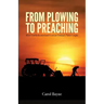 From Plowing to Preaching: How God Redeemed and Used an Ordinary Farm Couple
