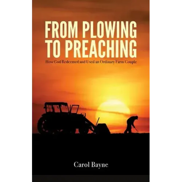 From Plowing to Preaching: How God Redeemed and Used an Ordinary Farm Couple