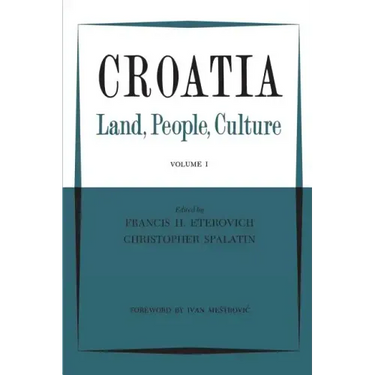 Croatia: Land, People, Culture Volume I