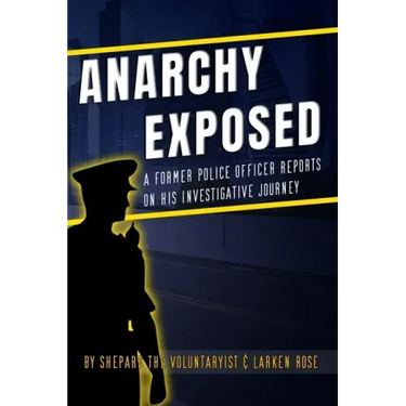 Anarchy Exposed: A former police officer shares his investigative journey.