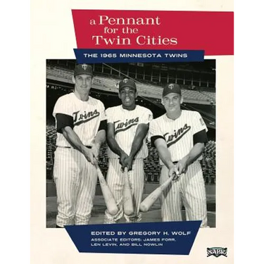 A Pennant for the Twin Cities: The 1965 Minnesota Twins