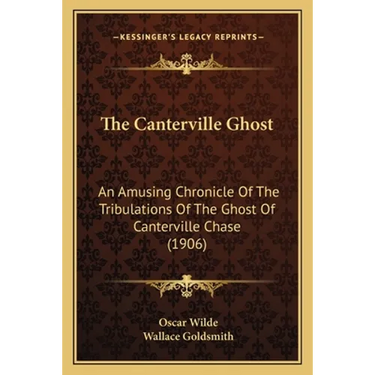 The Canterville Ghost: An Amusing Chronicle Of The Tribulations Of The Ghost Of Canterville Chase (1906)