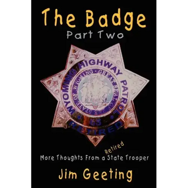 The Badge Part Two - More Thoughts from a Retired State Trooper
