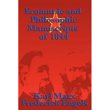 Economic and Philosophic Manuscripts of 1844