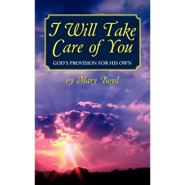 I Will Take Care of You, God's Provision for His Own