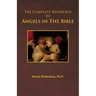 The Complete Reference to Angels in the Bible