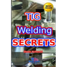Tig Welding Secrets: An In-Depth Look At Making Aesthetically Pleasing TIG Welds