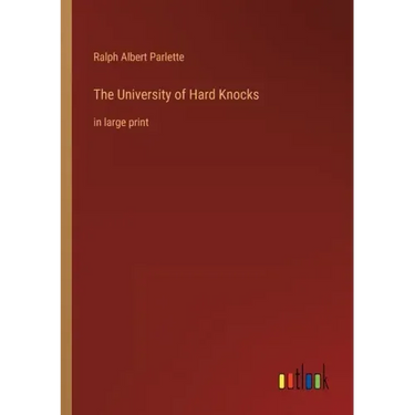 The University of Hard Knocks: in large print