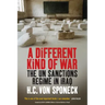 A Different Kind of War: The Un Sanctions Regime in Iraq