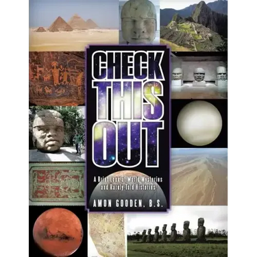 Check This Out: A Brief Look at World Mysteries and Rarely Told Histories