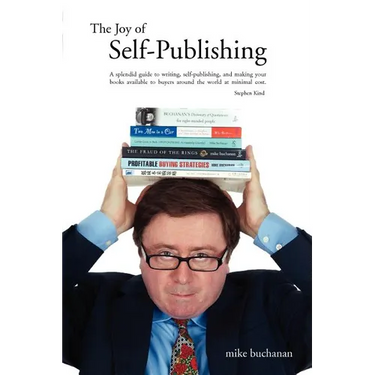 The Joy of Self-Publishing (Self-Publishing and Publishing with the Print-On-Demand and Digital Print Models of Lightning Source and Others, and Selli