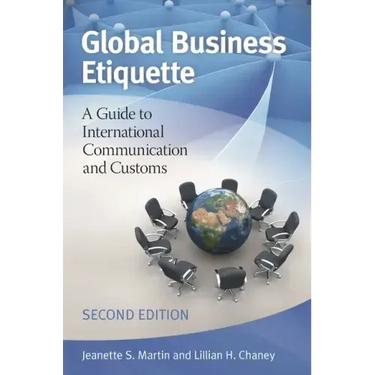 Global Business Etiquette: A Guide to International Communication and Customs