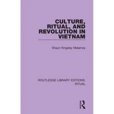 Culture, Ritual and Revolution in Vietnam